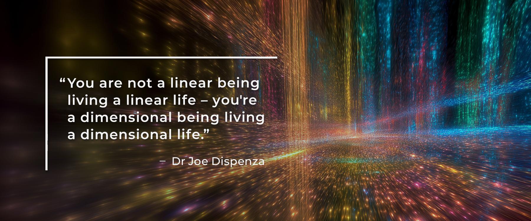 Beyond the Linear: Living a Dimensional Life